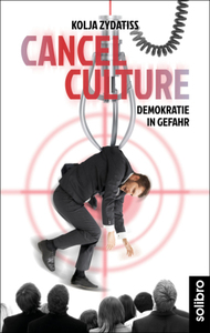 Ist Cancel Culture demokratisch oder totalitär?