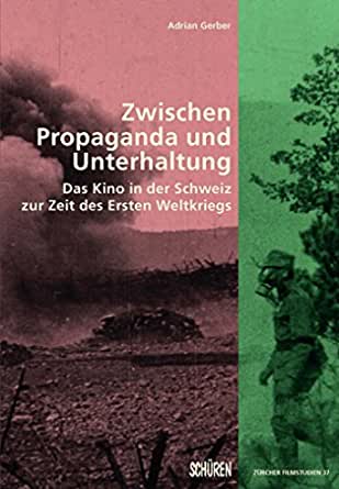 Schweizer Kinos und die Erfindung des Propagandafilms