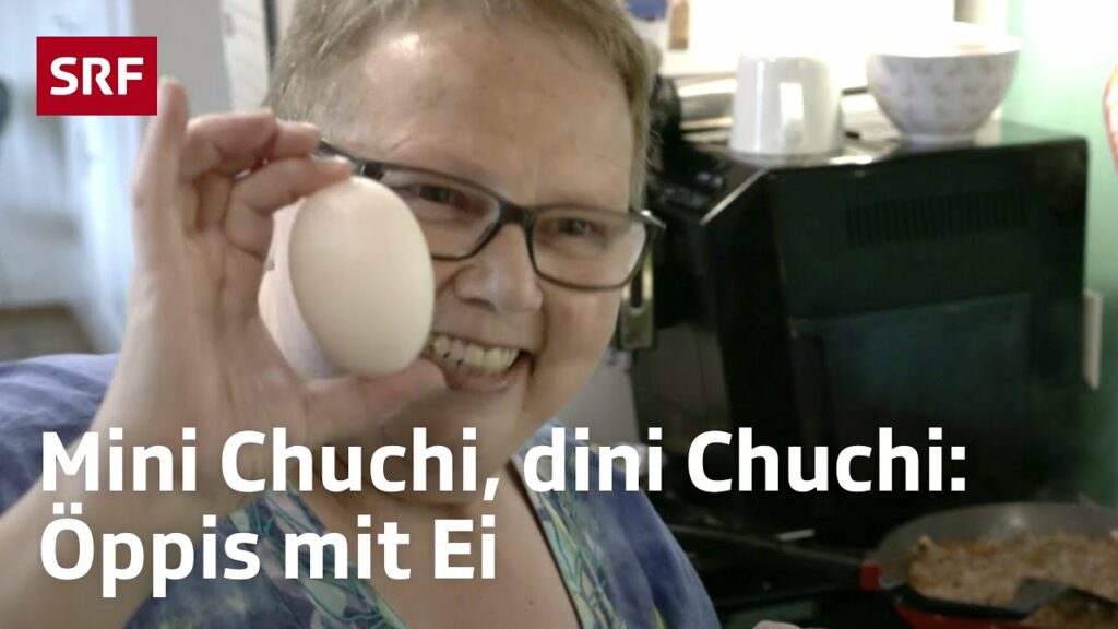 Mini Chuchi, dini Chuchi: Öppis mit Ei