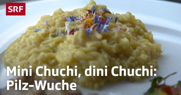 Pilz-Woche | Mini Chuchi, dini Chuchi | SRF Schweizer Radio und Fernsehen